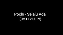 Pochi - Selalu Ada (Ost FTV SCTV)  - Durasi: 3:45. 