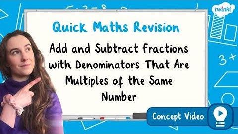 How Do I Add Fractions Whose Denominators Are Multiples of One Number? | KS2 Maths Concept for Kids