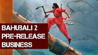 Bahubali 2 Area wise Pre Release Business | Prabhas, Anushka, Rana, Tamanna