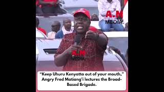 Keep Uhuru Kenyatta out of your mouths ~ Fred Matiang'i to the ODM