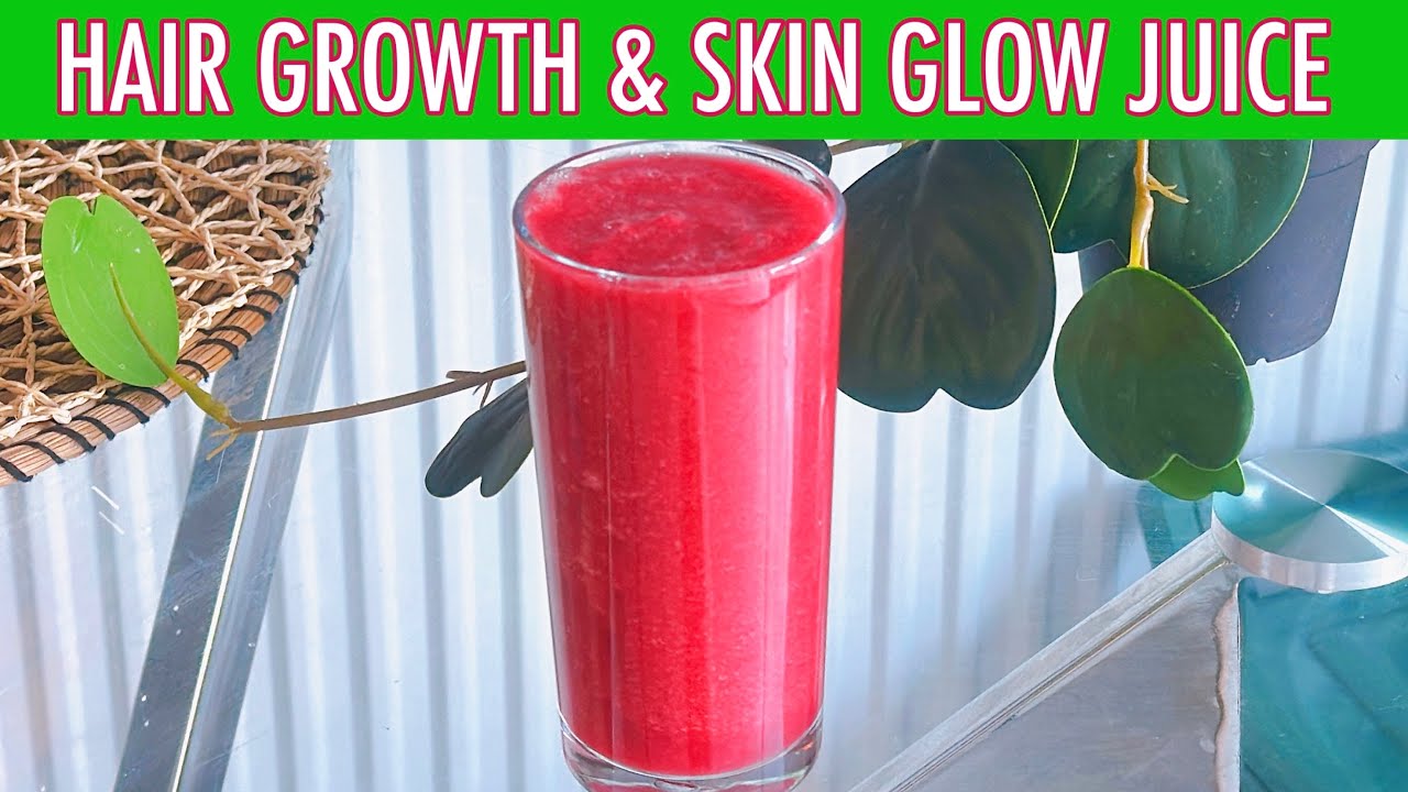 Juice for Healthy Skin & Hair Growth | Highly Nutritious Drink ...