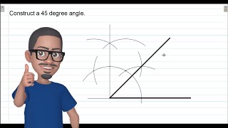 Construction Of A 60, 30, 120, 90, & 45 Degree Angle