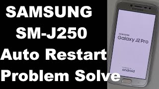Auto Restart Problem SAMSUNG Galaxy J2 Pro 2018 SM-J250 Hang On Logo Auto Restart