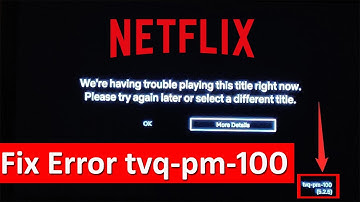How To Fix Netflix Error tvq-pm-100