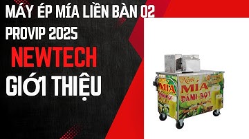 Máy ép mía  Liền bàn 02 Provip 2025 từ Newtech