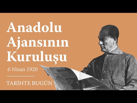 #TarihteBugün - Anadolu Ajansının Kuruluşu