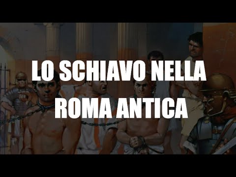 Gli schiavi nell&rsquo;antica Roma e l&rsquo;evoluzione della schiavitù