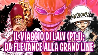 IL VIAGGIO DI LAW (PT.1): DA FLEVANCE ALLA GRAND LINE | ONE PIECE TEORIA