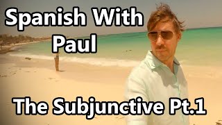 Unlocking the Secrets of the Subjunctive - A Beginners Guide (Part 1)