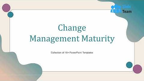 Change Management Maturity Powerpoint Ppt Template Bundles