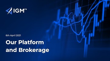 IGM FX -  Our Platform and Brokerage