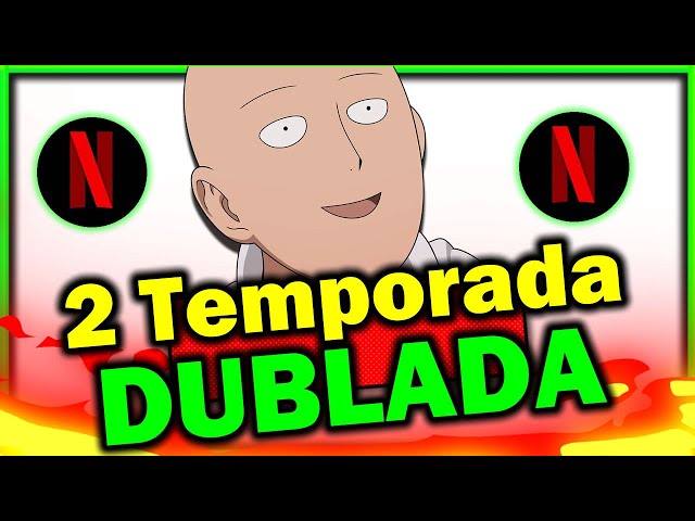 ONE PUNCH MAN 2ª TEMPORADA DUBLADO NETFLIX DATA DE LANÇAMENTO