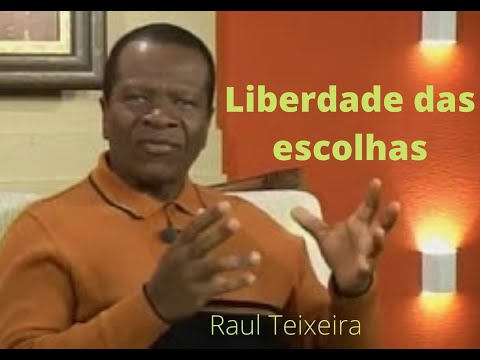 Liberdade das escolhas - Raul Teixeira (Palestra Espírita)