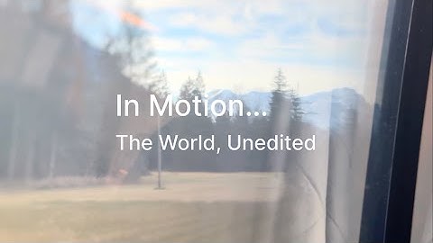 In Motion…The World, Unedited 