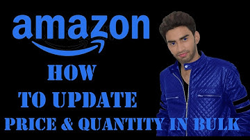 How to update price and quantity in bulk in amazon seller central