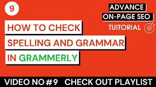 Spelling and grammar check | How to use Grammarly | Advance on page SEO | Part 9