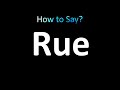 How to Pronounce Rue