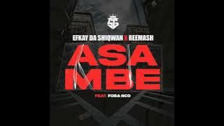Efkay Da Shiqwan & Reemash feat. Fora nco – ASAMBE