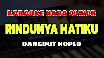 RINDUNYA HATIKU - KARAOKE NADA COWOK || VERSI DANGDUT KOPLO