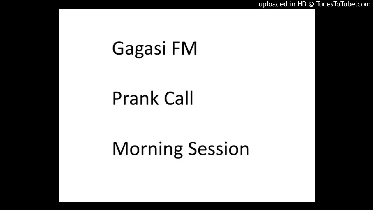 gagasi fm prank calls