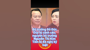 Bộ trưởng Đỗ Đức Duy bị cảnh cáo, nguyên bộ trưởng Nguyễn Thị Kim Tiến bị đề nghị kỷ luật #nguyenthi