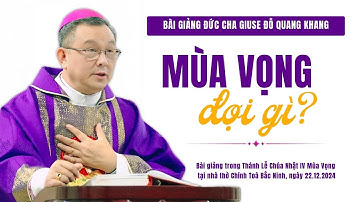 Mùa Vọng, đợi gì? | Bài giảng Đức Cha Giuse Đỗ Quang Khang