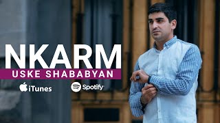 USKE SHABABYAN -  NKARM (Official Audio)