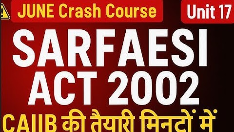 CAIIB JUNE Crash Course BRBL Unit 17 | All About SARFAESI ACT 2002 | CAIIB preparation in minutes