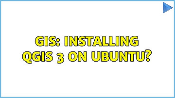 GIS: Installing QGIS 3 on Ubuntu? (4 Solutions!!)