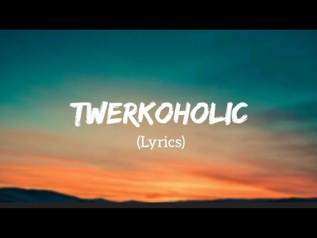 B. Smyth - Twerkoholic (Lyrics)