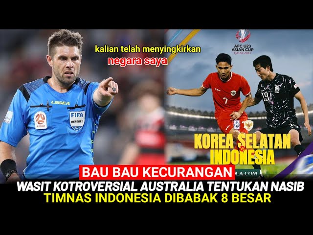 🔴BAU-BAU KECURANGANNasib timnas indonesia vs korsel ditentukan wasit kontroversial asal australia class=