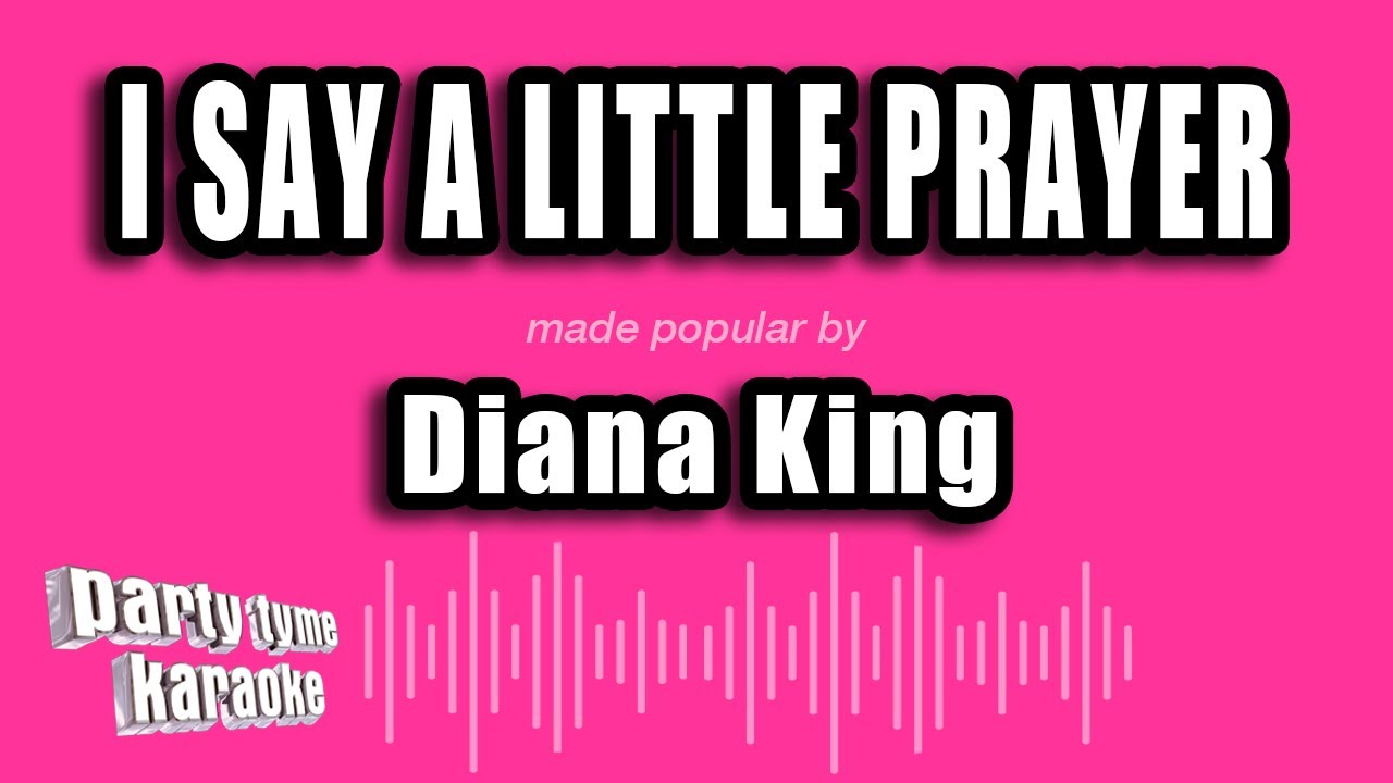 Diana King - I Say A Little Prayer (Karaoke Version) - YouTube