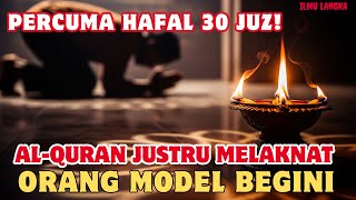 Download Lagu 🔴PERCUMA HAFAL 30 JUZ! Al Quran Justru MELAKNAT Orang Model Begini MP3