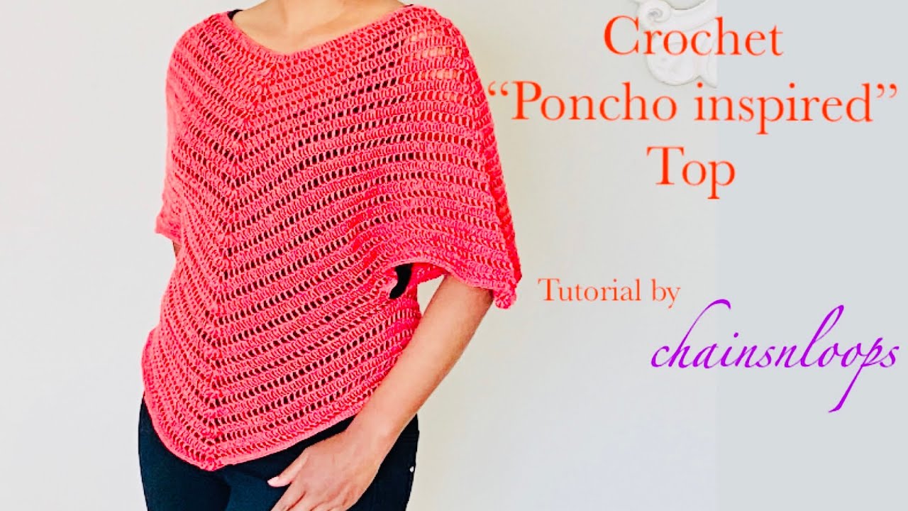 Crochet “Poncho inspired” Top tutorial by chainsnloops - YouTube