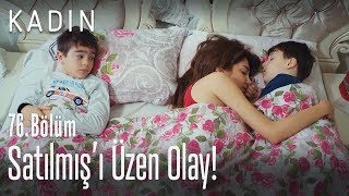 Satılmış'ı üzen olay! - Kadın 76.  Resimi