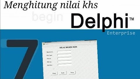 Membuat Program Menghitung Nilai studi | Delphi 7