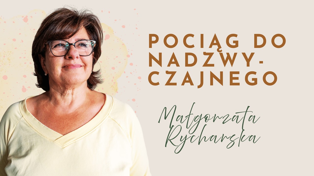 „Pociąg do nadzwyczajnego” 🌸 Małgorzata Rycharska | 2025 (Wisła)
