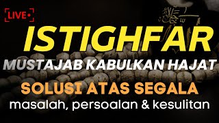 ISTIGHFAR MUSTAJAB❗️ Semua Urusan Dimudahkan, Segala Kesusahan Allah Hilangkan | Ikhtiar Langit
