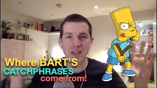 Today I Learned - Where BART SIMPSON'S catchphrases come from!