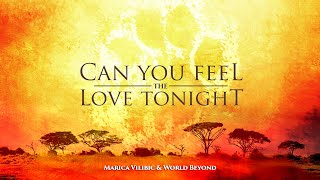 The Lion King Soundtrack: Can You Feel the Love Tonight | Cover by Maritza & World Beyond
