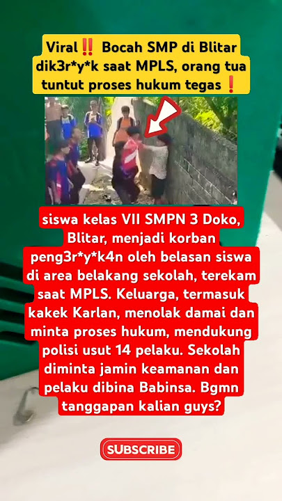 Viral‼️ Bocah SMP di Blitar dik3r*y*k saat MPLS, orang tua tuntut proses hukum tegas❗#shorts #viral