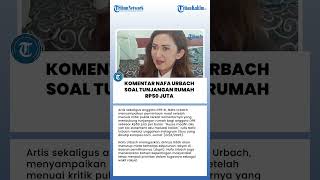 Komentar Nafa Urbach Soal Tunjangan Rumah Rp50 Juta Bagi Anggota Dpr Picu Reaksi Warganet