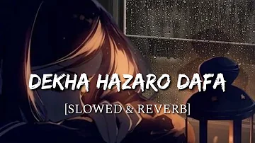 Dekha Hazaro Dafa  [Slowed + Reverb] - Rustom | Smart Lyrics