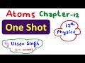 Class 12 Physics Atoms One Shot | Chapter - 12 | Boards Jee Neet 2021