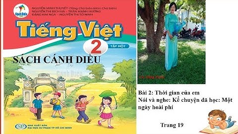 SÁCH CÁNH DIỀU TIẾNG VIỆT 2- TẬP1- NÓI VÀ NGHE-  KỂ CHUYỆN - MỘT NGÀY HOÀI PHÍ - CÔ TUYỀN