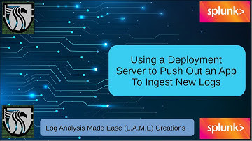 How To Use A Splunk Deployment Server to Push Out Apps for Data Ingestion