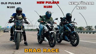 NEW PULSAR N150 vs new pulsar n160 vs old pulsar n160 [ drag race ]