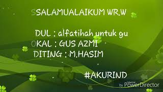 gus azmi 'alfatihah untuk guru '