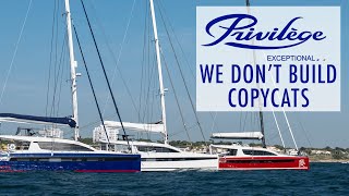 Privilege Catamarans: We Don't Build Copycats by Privilege Catamarans America 4,221 views 10 months ago 6 minutes, 29 seconds