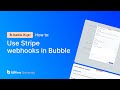 How to connect Stripe webhooks to your Bubble application